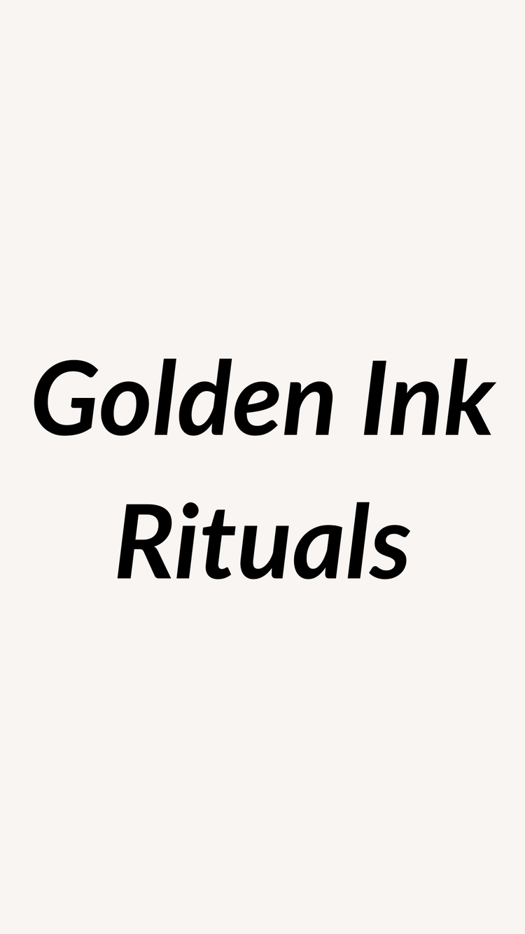Golden Ink Rituals