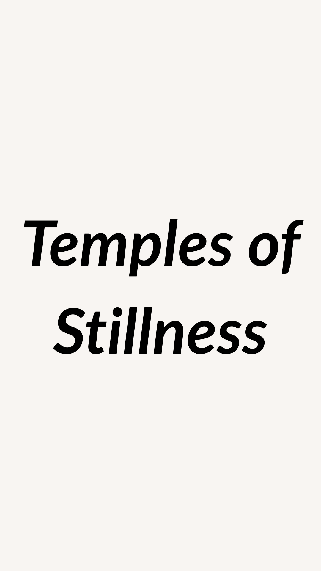 Temples of Stillness