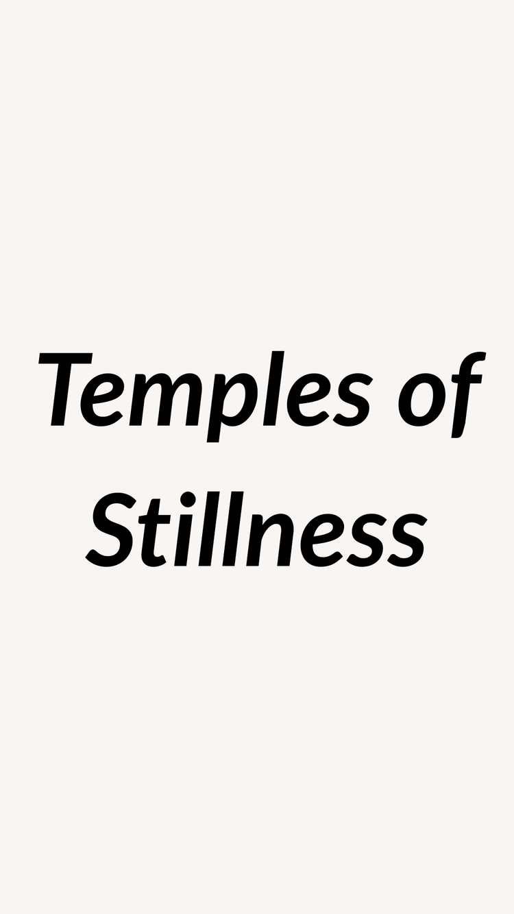 Temples of Stillness